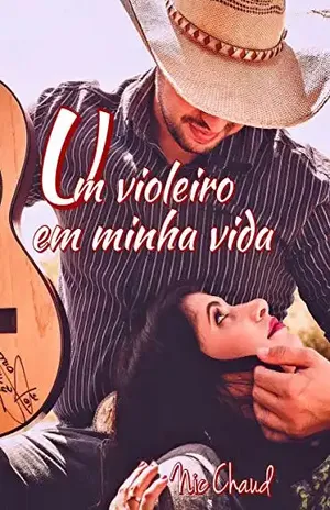 Um Violeiro Em Minha Vida (Loucas por`Pornô Livro 11) - Nic Chaud